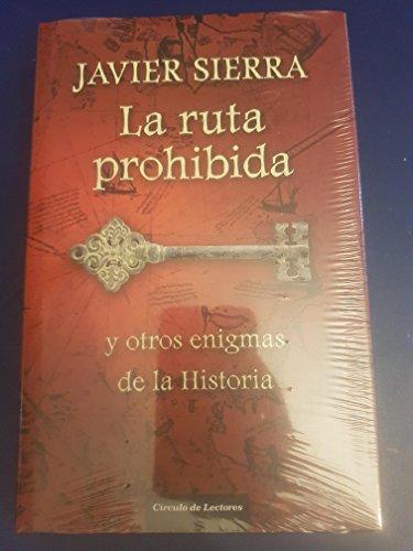 La ruta prohibida: y otros enigmasde la historia Sierra, Javier