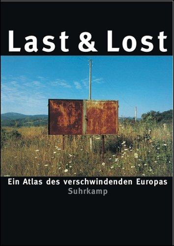 Last and Lost: Ein Atlas des verschwindenden Europas