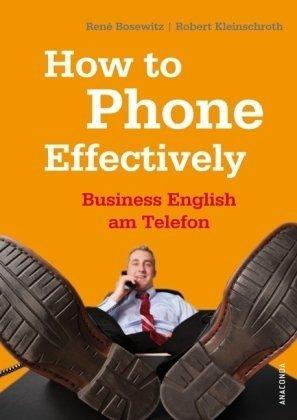 How to Phone Effectively. Business English am Telefon