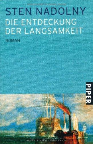 Die Entdeckung der Langsamkeit: Roman