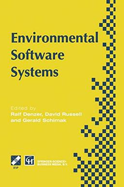 Environmental Software Systems: "Proceedings Of The International Symposium On Environmental Software Systems, 1995" (IFIP Advances in Information and Communication Technology)