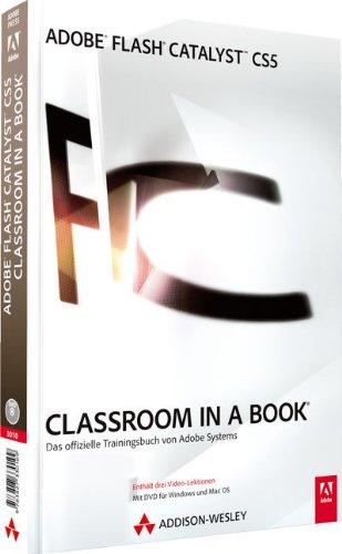 Adobe Flash Catalyst CS5 - Classroom in a Book - Mit DVD: Das offizielle Trainingsbuch von Adobe Systems