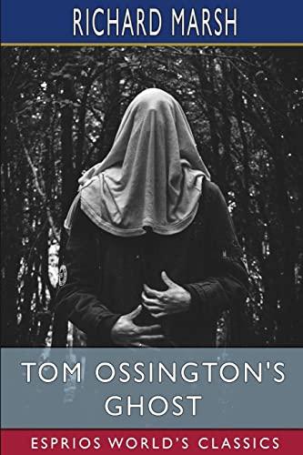 Tom Ossington's Ghost (Esprios Classics): WITH ILLUSTRATIONS BY HAROLD PIFFARD