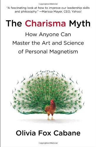 The Charisma Myth: How Anyone Can Master the Art and Science of Personal Magnetism