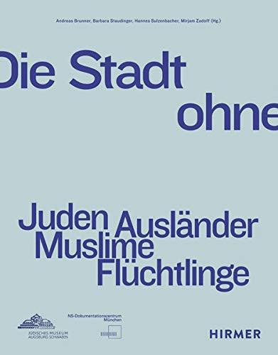 Die Stadt ohne: Juden Ausländer Muslime Flüchtlinge