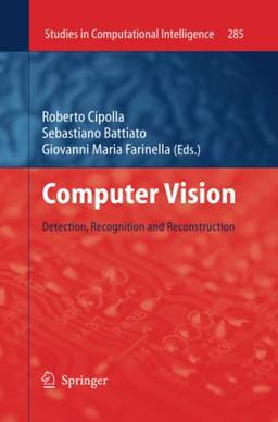 Computer Vision: Detection, Recognition and Reconstruction (Studies in Computational Intelligence, Band 285)