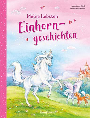 Meine liebsten Einhorngeschichten (Das Vorlesebuch mit verschiedenen Geschichten für Kinder ab 5 Jahren)