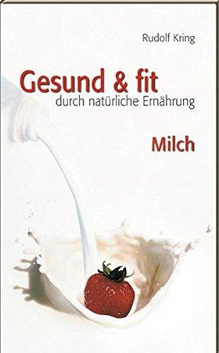 Gesund & fit - Milch (Gesund & fit durch natürliche Ernährung)