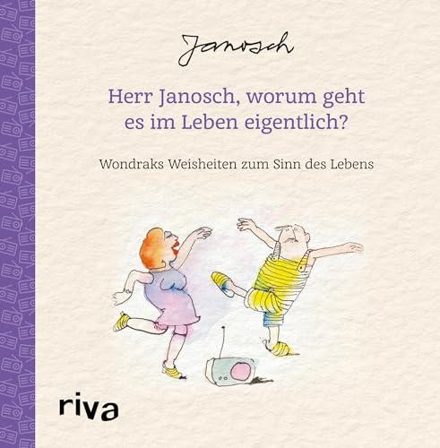 Herr Janosch, worum geht es im Leben eigentlich?: Wondraks Weisheiten zum Sinn des Lebens. Schönes Geschenk zu Geburtstag, Ostern, Weihnachten. Für mehr Glück, Liebe, Achtsamkeit