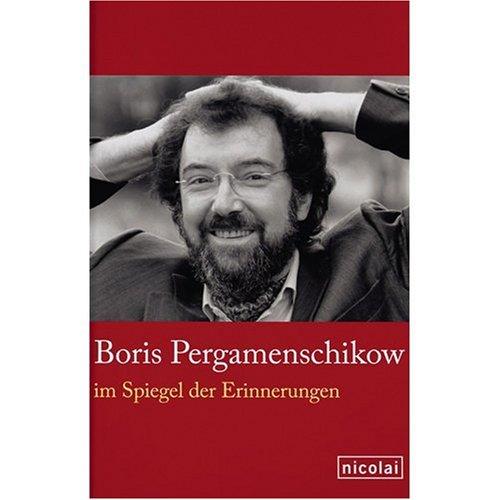 Boris Pergamenschikow: Im Spiegel der Erinnerungen