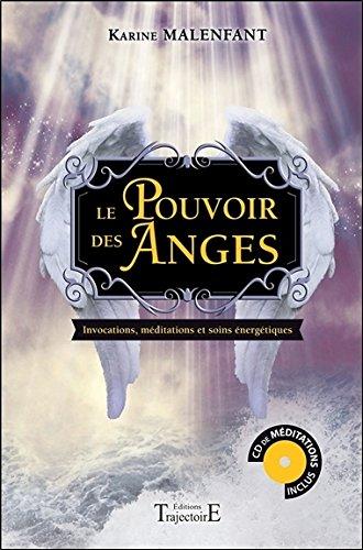 Le pouvoir des anges : invocations, méditations et soins énergétiques