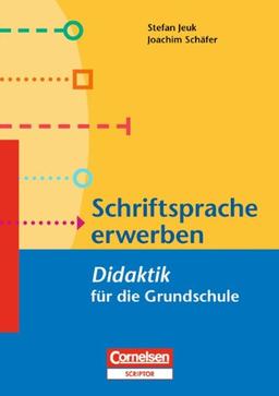 Fachdidaktik für die Grundschule: Schriftsprache erwerben - Didaktik für die Grundschule: Buch