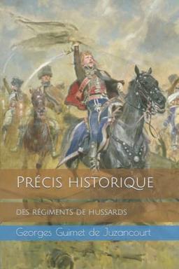 Précis historique des régiments de hussards