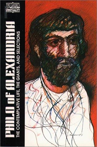 Philo of Alexandria: The Contemplative Life, the Giants, and Selections (Classics of Western Spirituality (Paperback))