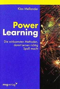 Power Learning: Die wirksamsten Methoden, damit Lernen richtig Spaß macht