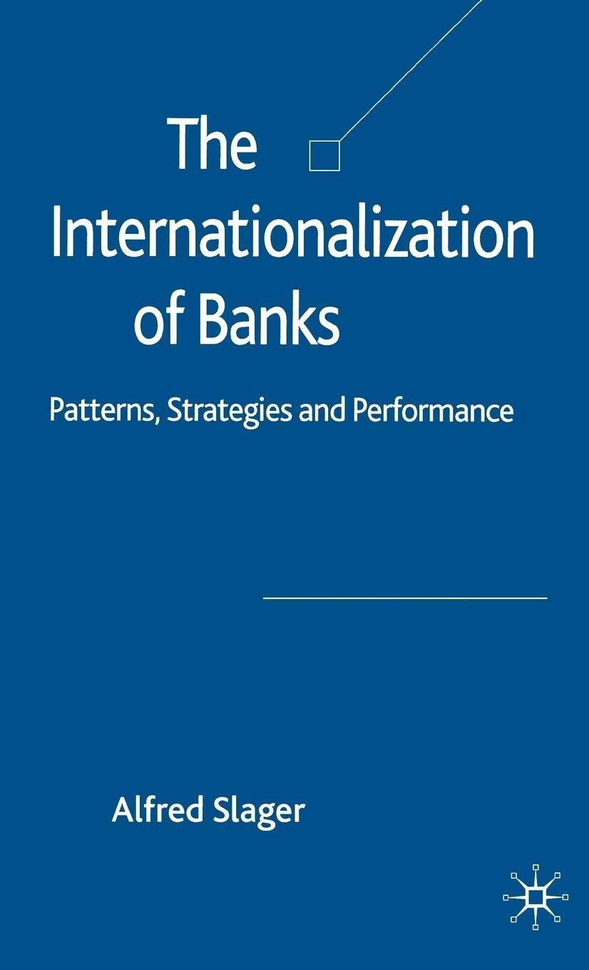 The Internationalization of Banks: Patterns, Strategies and Performance (Palgrave Macmillan Studies in Banking and Financial Institutions)