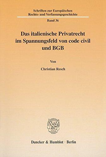 Das italienische Privatrecht im Spannungsfeld von code civil und BGB am Beispiel der Entwicklung des Leistungsstörungsrechts. (Schriften zur Europäischen Rechts- und Verfassungsgeschichte; ERV 36)