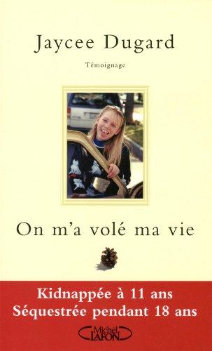 On m'a volé ma vie : kidnappée à 11 ans, séquestrée pendant 18 ans