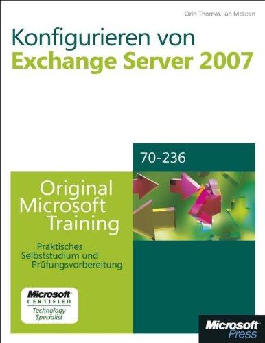 Konfigurieren von Microsoft Exchange Server 2007 - Original Microsoft Training für Examen 70-236