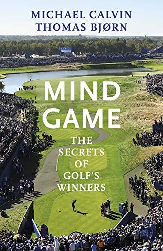 Mind Game: The Secrets of Golf’s Winners