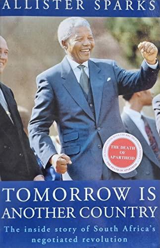 Tomorrow is Another Country: Inside Story of South Africa's Negotiated Revolution