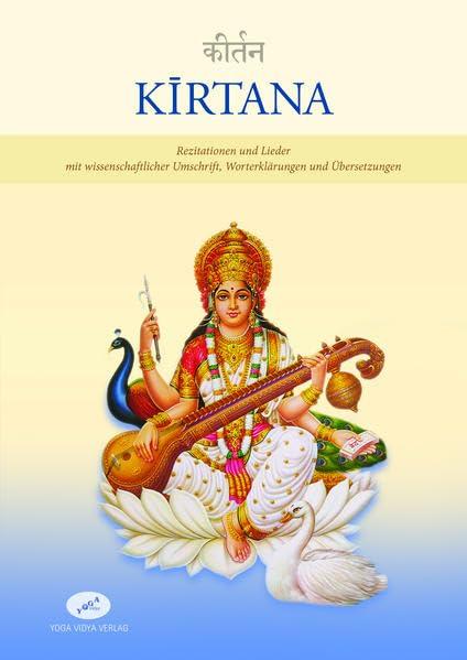 Kirtana: Rezitationen und Lieder mit wissenschaftlicher Umschrift, Worterklärungen und Übersetzungen