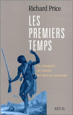 Les premiers temps : la conception de l'histoire des Marrons Saramaka