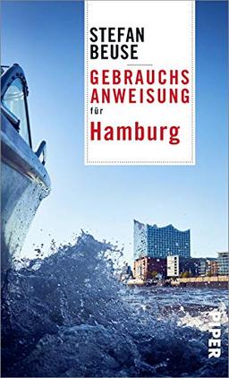 Gebrauchsanweisung für Hamburg: Aktualisierte Neuausgabe 2021 | Hamburg entdecken - der besondere Reiseführer über die Hansestadt