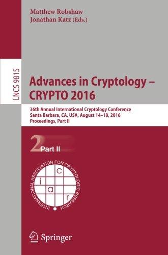 Advances in Cryptology - CRYPTO 2016: 36th Annual International Cryptology Conference, Santa Barbara, CA, USA, August 14-18, 2016, Proceedings, Part II (Lecture Notes in Computer Science)