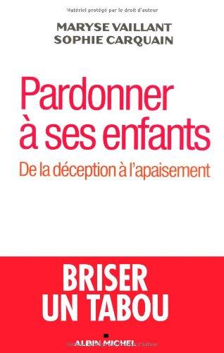 Pardonner à ses enfants : de la déception à l'apaisement