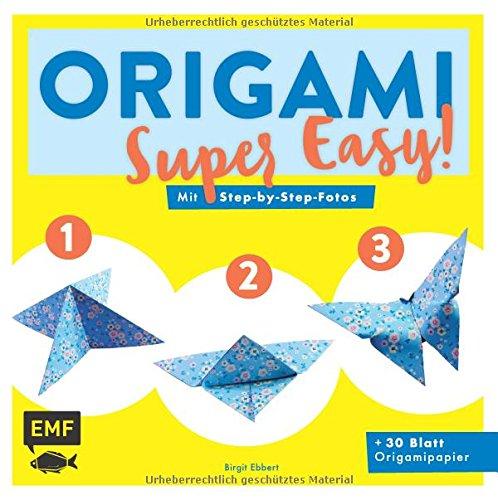 Origami - super easy!: Mit Step-by-Step-Fotos + 30 Blatt Origamipapier