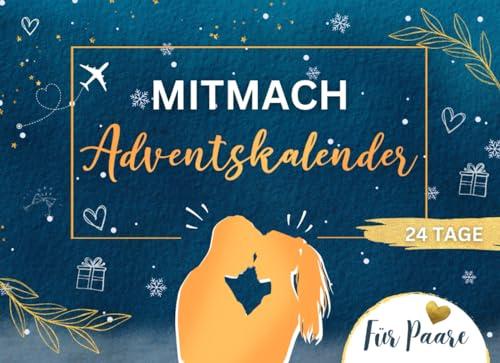 Mitmach-Adventskalender für Paare: 24 inspirierende Ideen für eine wundervolle Vorweihnachtszeit | Inklusive Fotoseiten für unvergessliche Erinnerungen