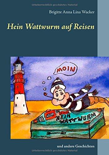 Hein Wattwurm auf Reisen: und andere Geschichten