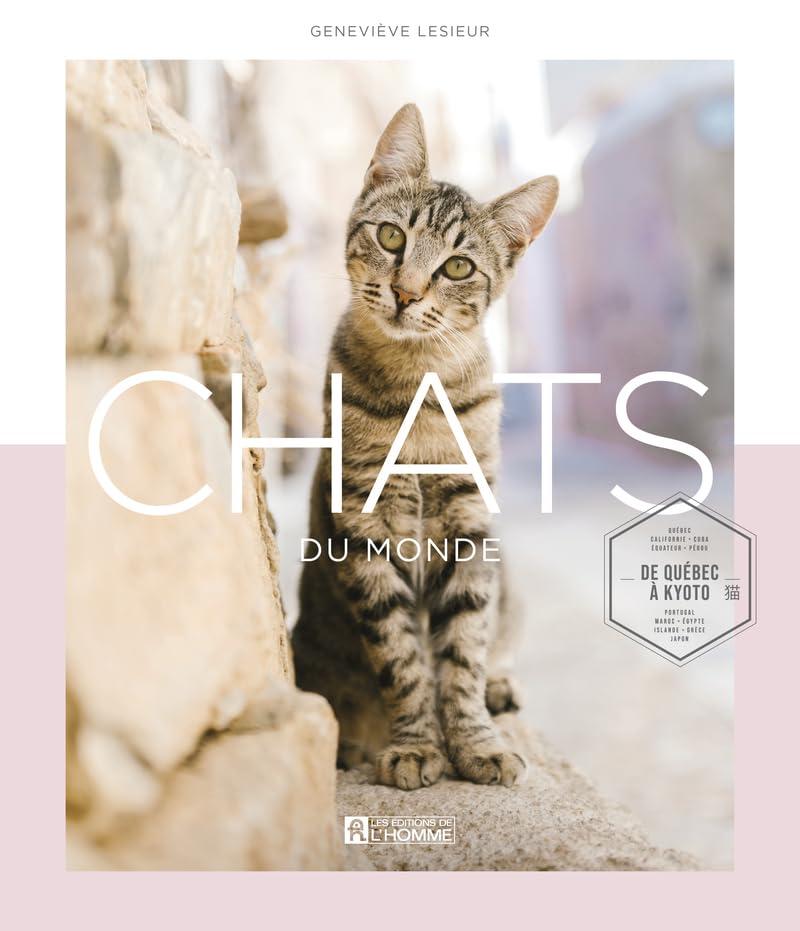 Les chats du monde: De Québec à Kyoto