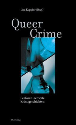 Queer Crime: Lesbisch-schwule Krimigeschichten