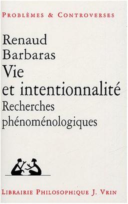 Vie et intentionnalité : recherches phénoménologiques