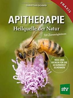 Apitherapie: Heilquelle der Natur; Was uns Bienen für die Gesundheit schenken; Mit Bienenluftatmen