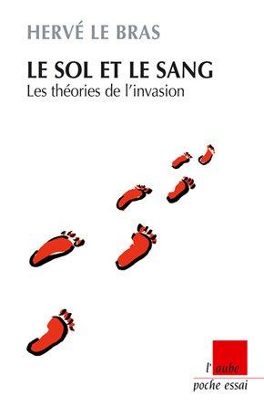 Le sol et le sang : les théories de l'invasion