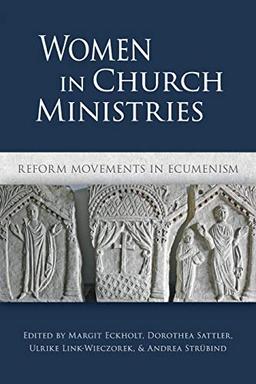 Women in Church Ministries: Reform Movements in Ecumenism