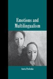 Emotions and Multilingualism (Studies in Emotion and Social Interaction)