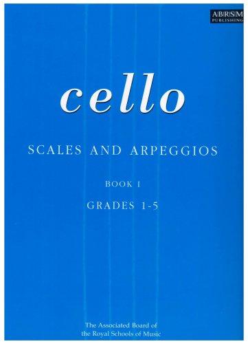 Scales and Arpeggios for Cello: Grades 1-5 Bk. 1