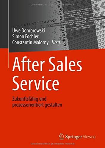 After Sales Service: Zukunftsfähig und prozessorientiert gestalten