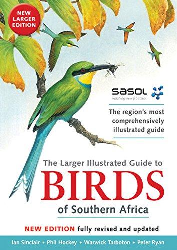 The Sasol larger illustrated guide to birds of Southern Africa