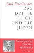 Das Dritte Reich und die Juden: Die Jahre der Verfolgung 1933-1939. Die Jahre der Vernichtung 1939-1945