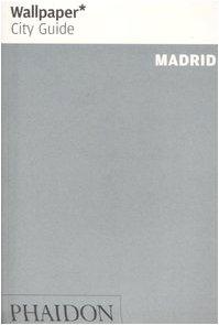 Wallpaper City Guide: Madrid (Wallpaper City Guides)