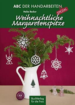 Weihnachtliche Margaretenspitze (ABC der Handarbeiten/ SPEZIAL)