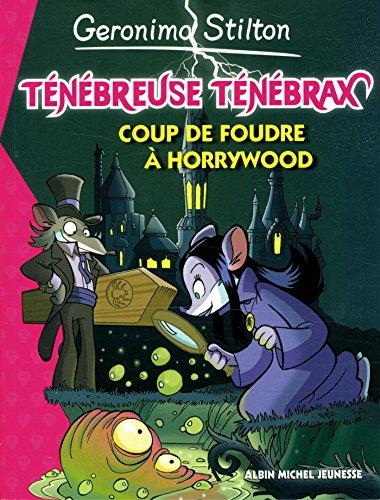 Ténébreuse Ténébrax. Vol. 2. Coup de foudre à Horrywood