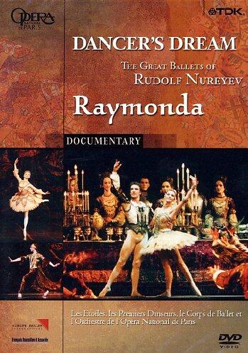 Dancer's Dream - The Great Ballets of Rudolf Nurejew: Raymonda