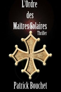 L'Ordre des Maîtres Solaires (Les enquêtes de la capitaine Valetin)