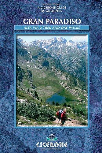 Gran Paradiso: The Alta Via 2 Trek and Day Walks (Cicerone Guides)